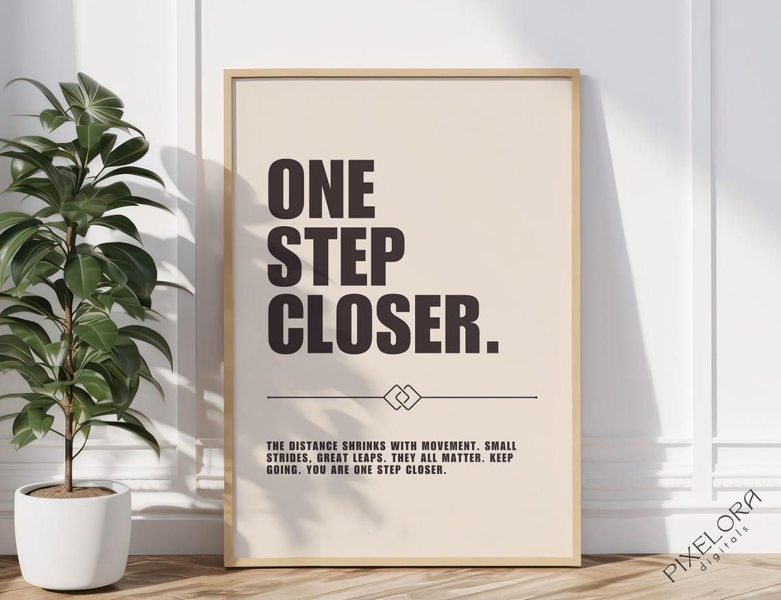One Step Closer Bold Typographic Motivational Poster Cream Art