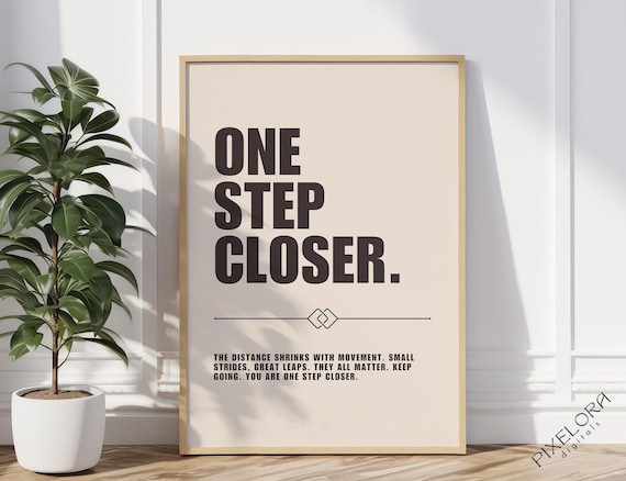 One Step Closer Bold Typographic Motivational Poster Cream Art