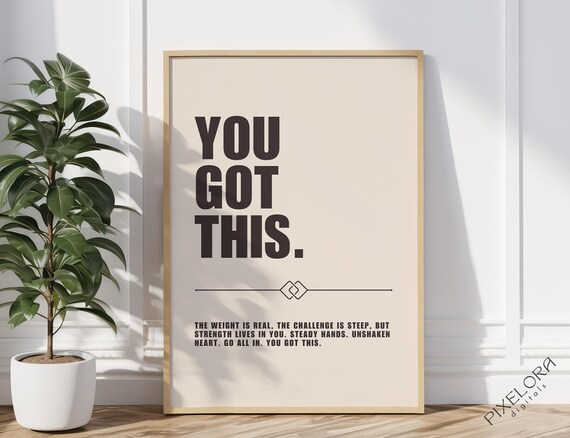 You Got This Quote Motivational Poster Inspirational Wall Art Powerful Affirmation Success