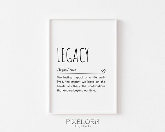 Legacy Definition Dictionary Art Print Inspirational Quote Home Decor Gift