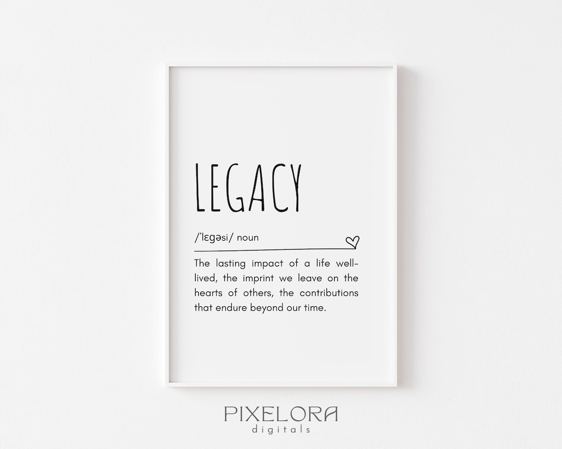 Legacy Definition Dictionary Art Print Inspirational Quote Home Decor Gift