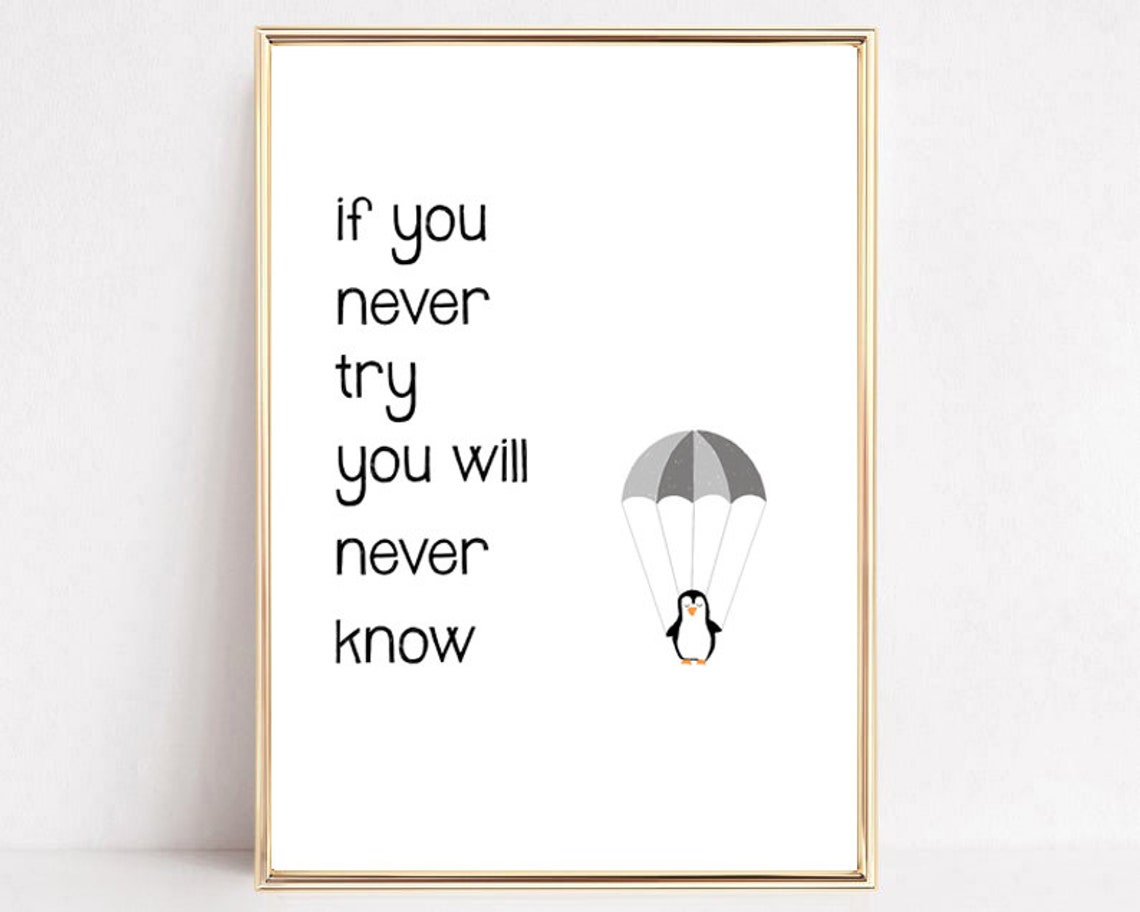 If You Never Try You Will Never Know Penguin Quote Art Poster