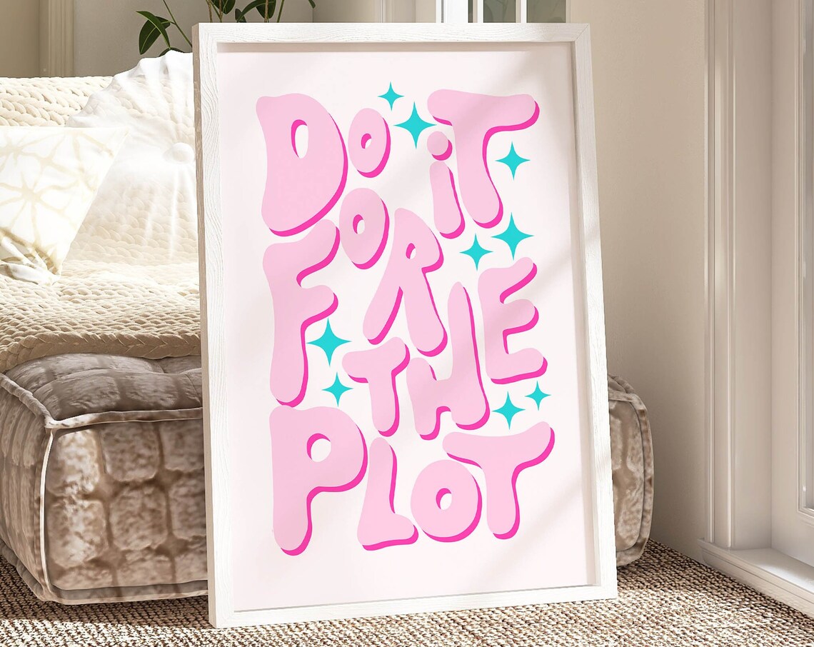 Do It For The Plot Quote Poster, Retro Pink Style