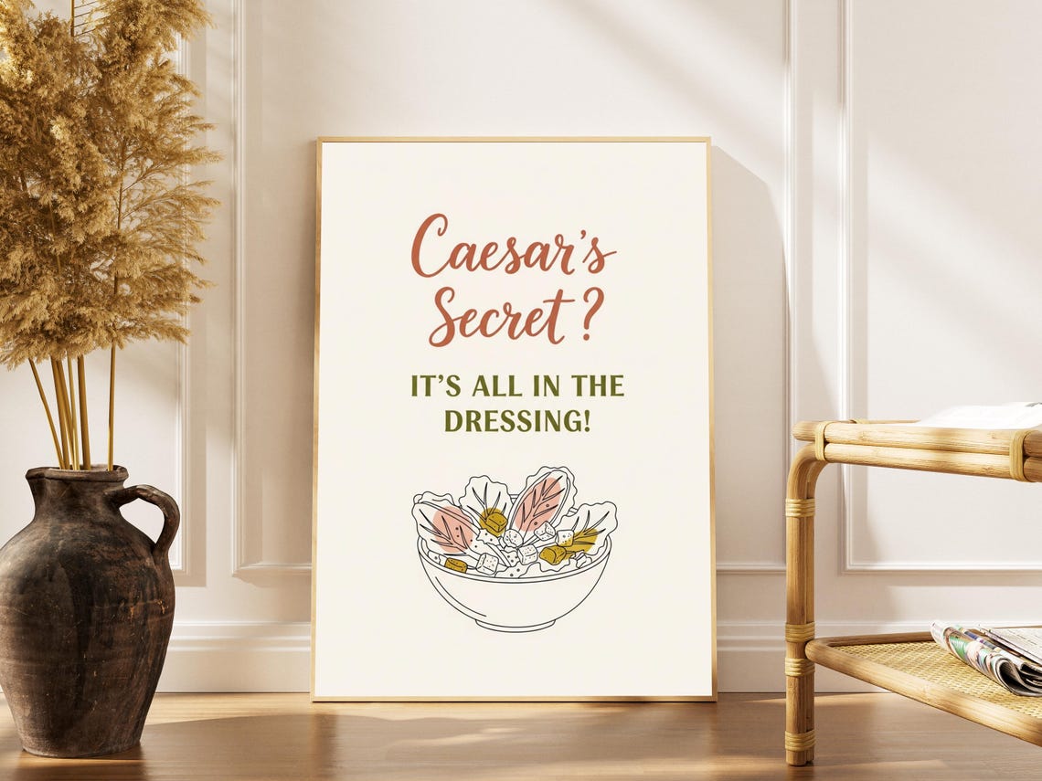 Caesars Secret Its All In The Dressing Funny Salad Quote Poster