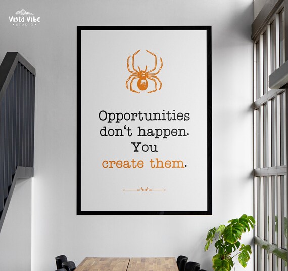 Opportunities Dont Happen You Create Them Quote Poster Office Motivational