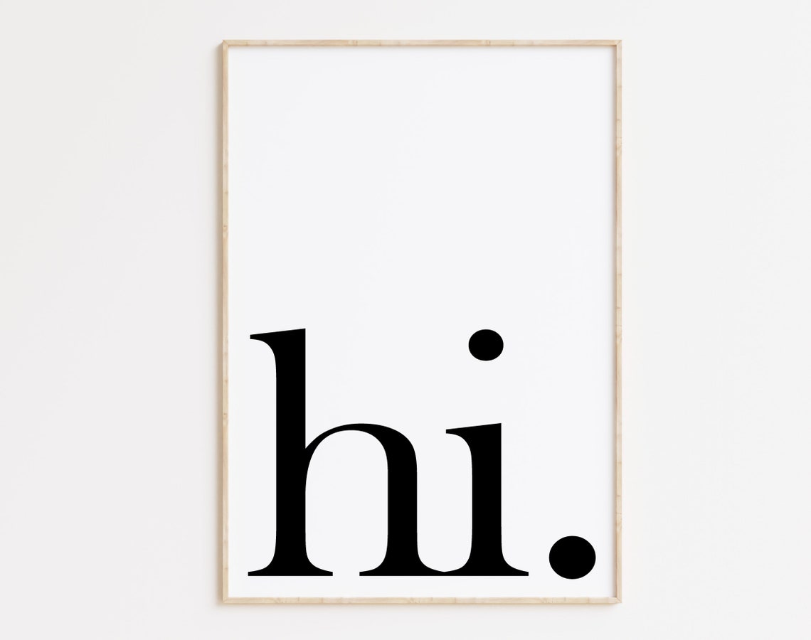 Hi Oversized Serif Typography Minimalist Modern Art Quote Poster