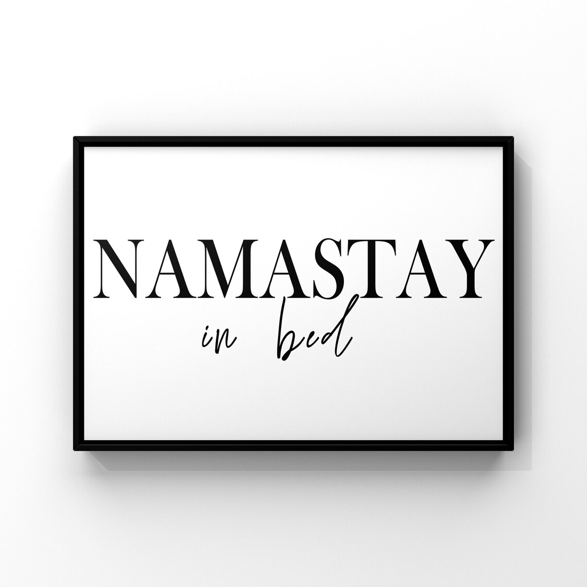 Namastay In Bed Print Namastay In Bed Poster Scandinavian Print Yoga Decor Bedroom Bedroom Inspirational Quote Namaste In Bed
