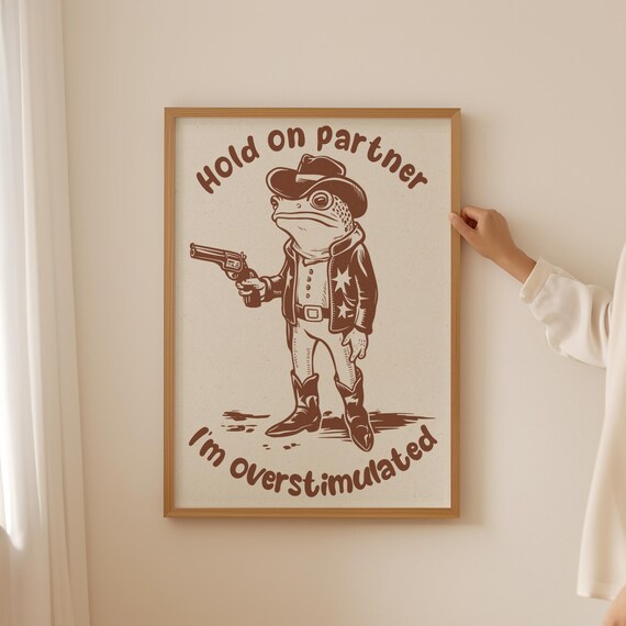Funny Overstimulated Cowboy Frog Art Print, Dorm Decor