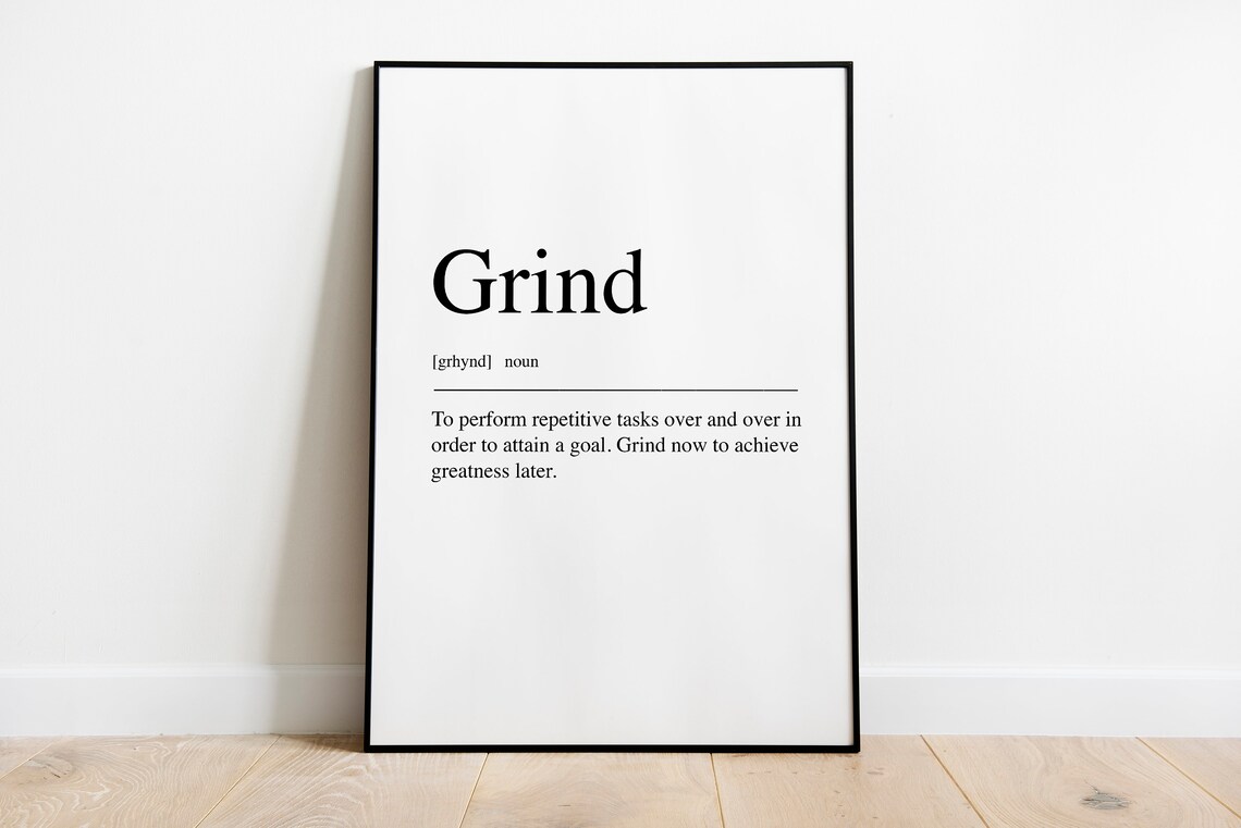 Grind Definition Quote Print, Typography Wall Art