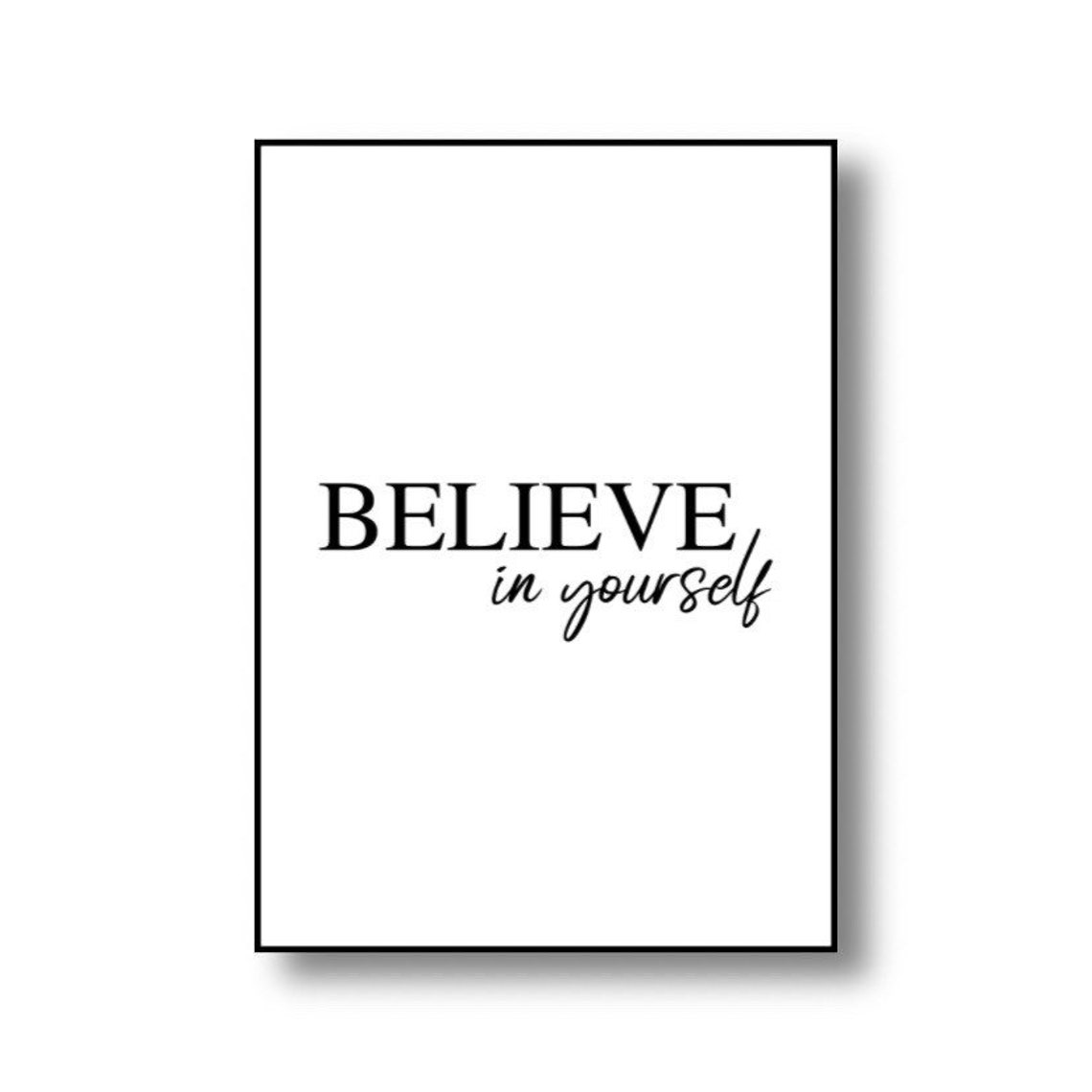 Believe In Yourself Serif Script Minimal Inspirational Quote Poster - Image 2