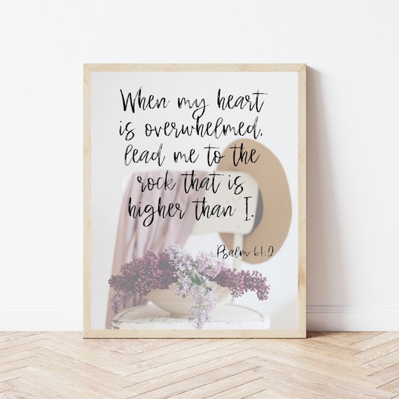 When My Heart is Overwhelmed Lead Me to the Rock Psalm 61:2 Poster