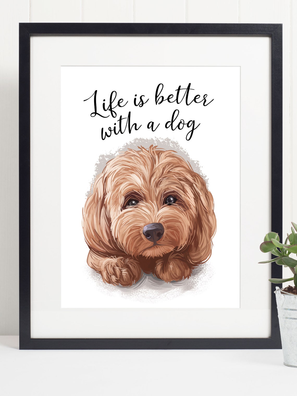 Life Is Better With A Dog Quote Cute Puppy Portrait Art Print