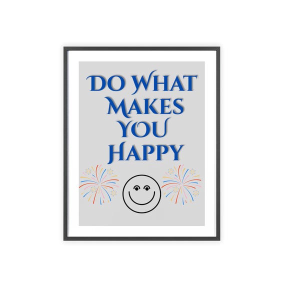 Framed Inspirational Poster Do What Makes You Happy Wall Art Motivational Home Decor Gift For Friends Cheerful Living Room