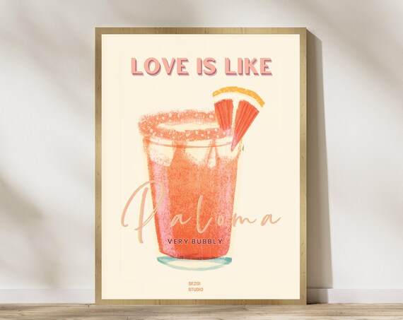 Love Is Like Paloma Very Bubbly Grapefruit Cocktail Art Poster