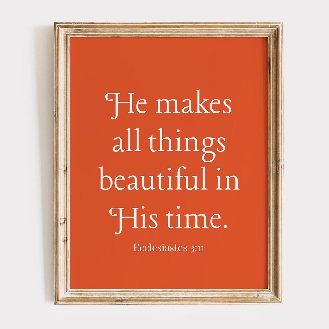 He Makes All Things Beautiful In His Time Ecclesiastes 311 Orange Print