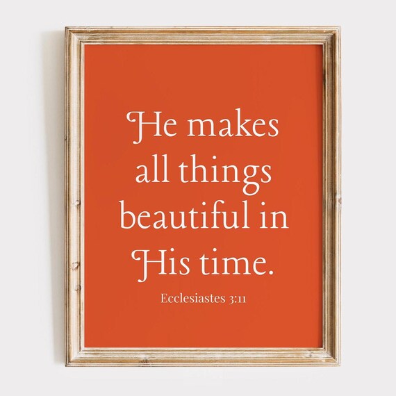 He Makes All Things Beautiful In His Time Ecclesiastes 311 Orange Print
