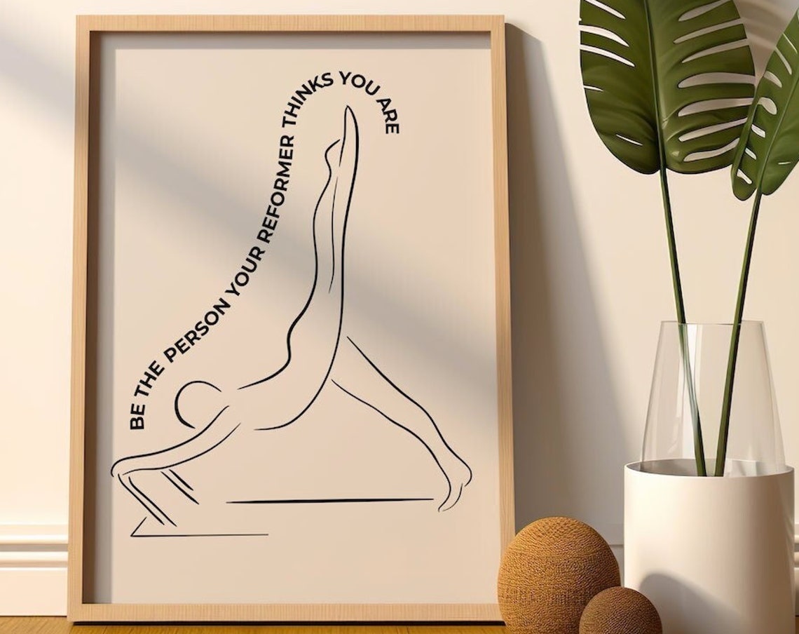 Be the Person Your Reformer Thinks You Are Pilates Quote Poster