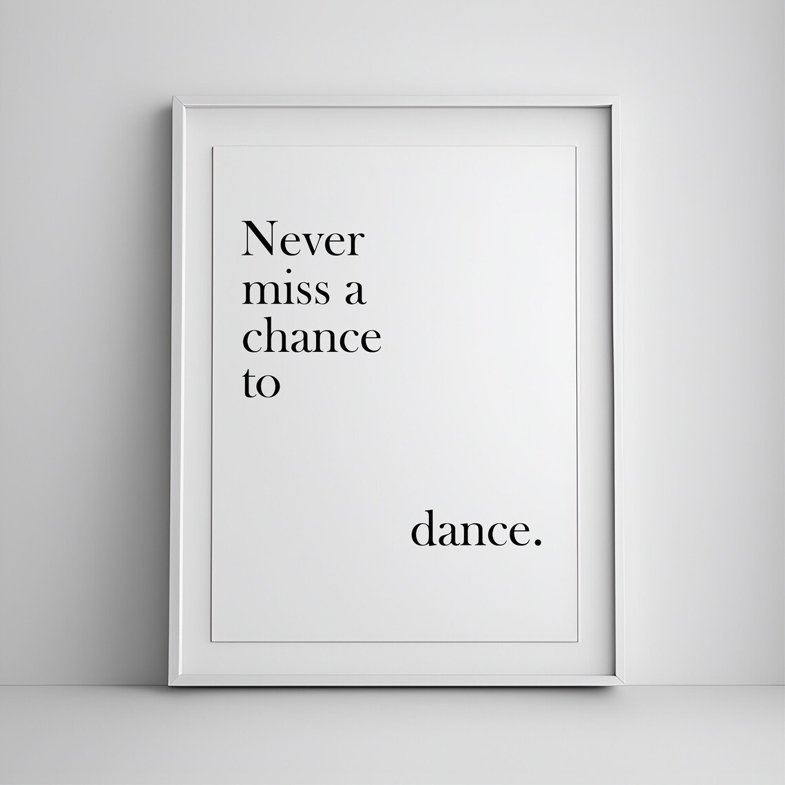 Never Miss a Chance to Dance Poster Print