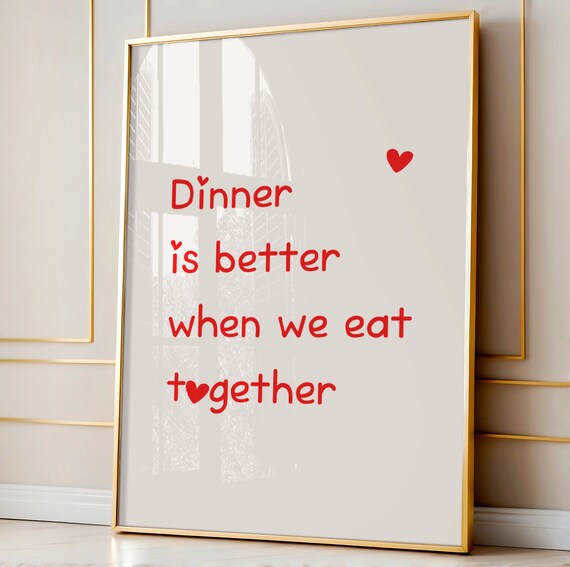 Dinner Is Better When We Eat Together Red Heart Typography Poster