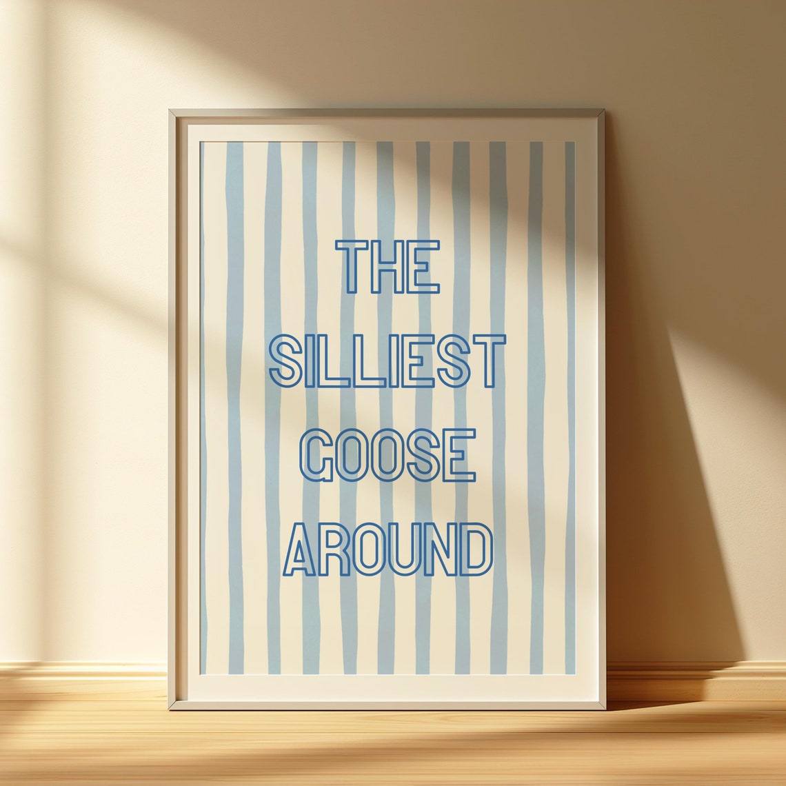 The Silliest Goose Around Blue Stripe Text Quote Wall Poster