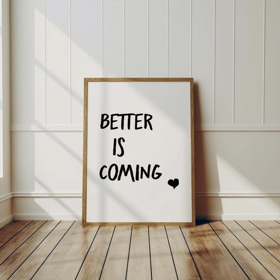 Minimalist Better Is Coming Quote Print Trendy Heart Decor