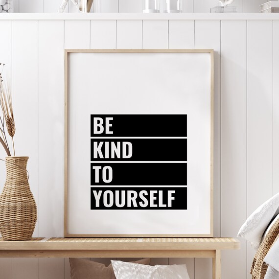 Be Kind To Yourself Self Love Minimalist Quote Poster Design