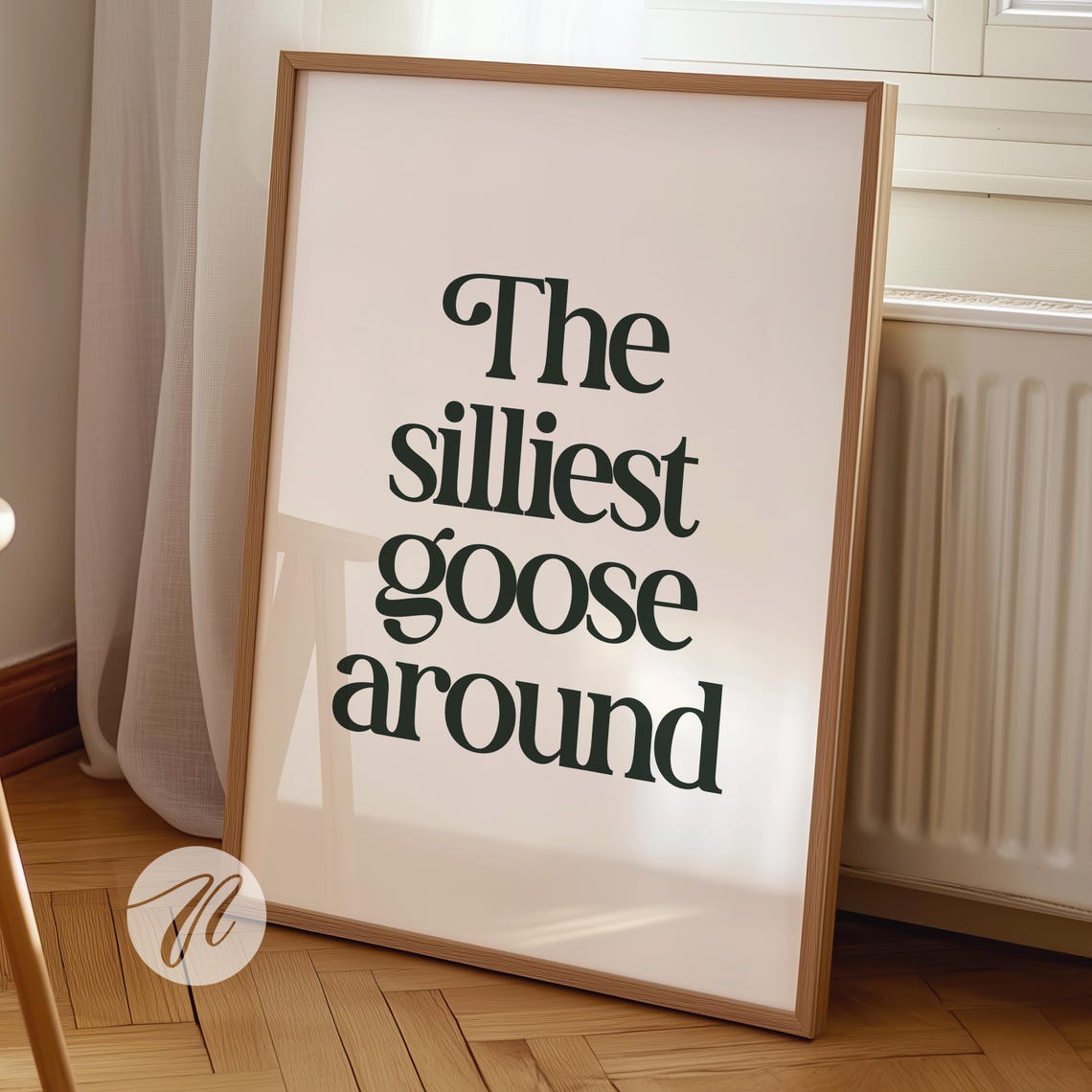 The Silliest Goose Around Funny Quote Typography Beige Wall Poster