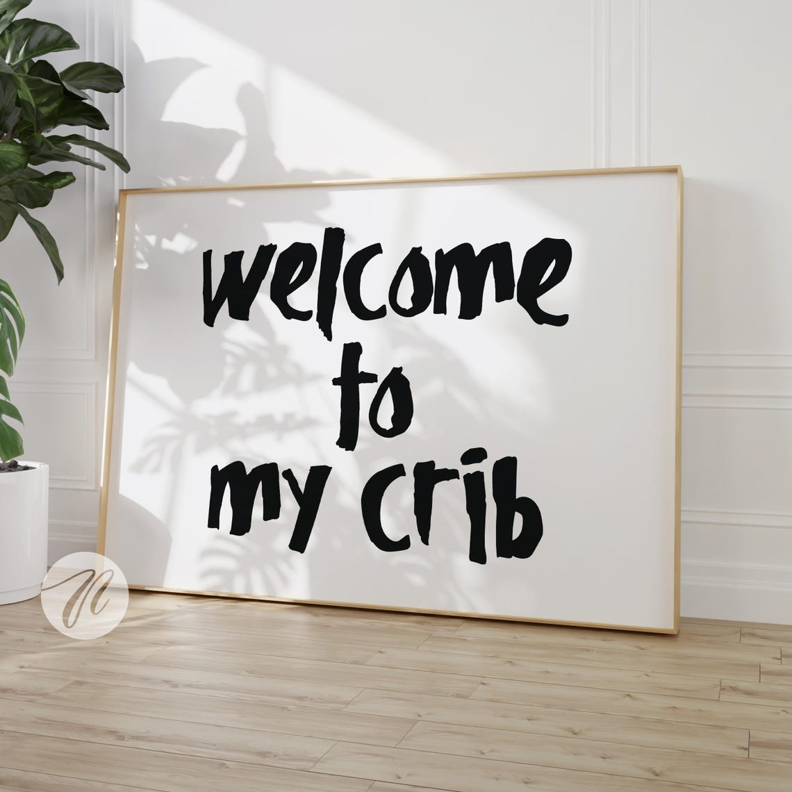 Welcome To My Crib Black Lettering Wide Horizontal Quote Poster