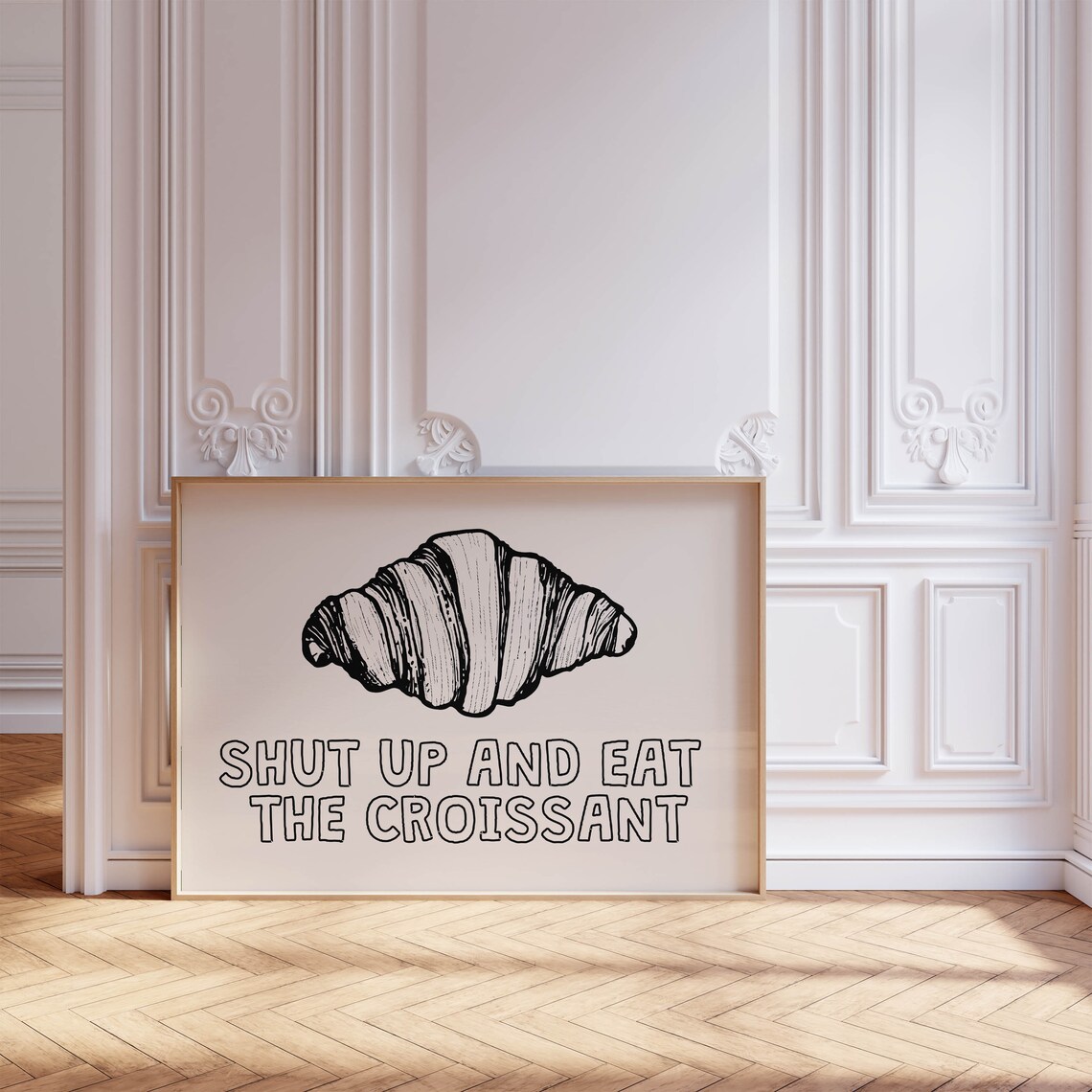 Shut Up and Eat the Croissant Funny French Bakery Kitchen Art Poster - Image 4