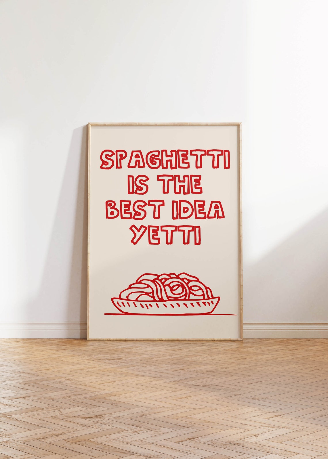 Spaghetti Is the Best Idea Yetti Red Pasta Bowl Kitchen Wall Poster