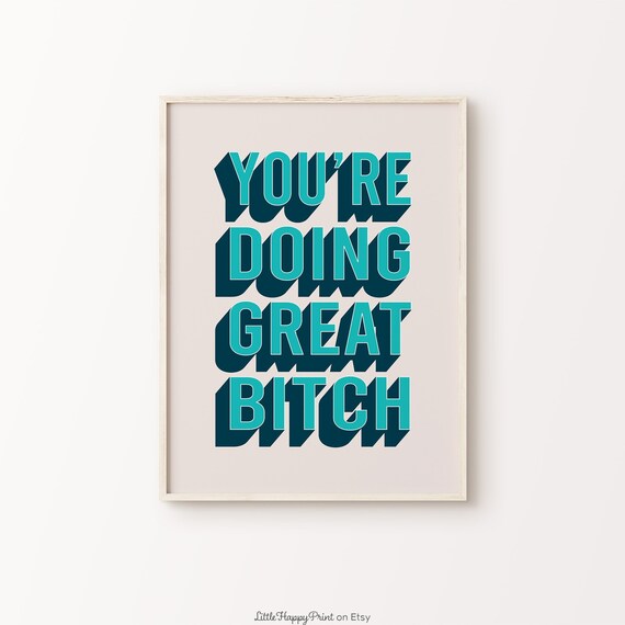 You’re Doing Great Bitch Teal Bold Retro Typography Wall Art