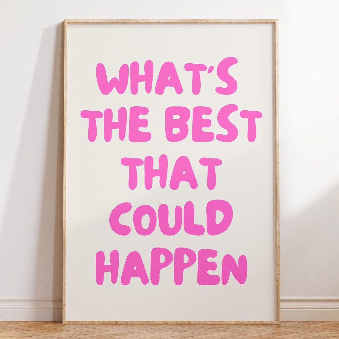 What's The Best That Could Happen Apartment Poster