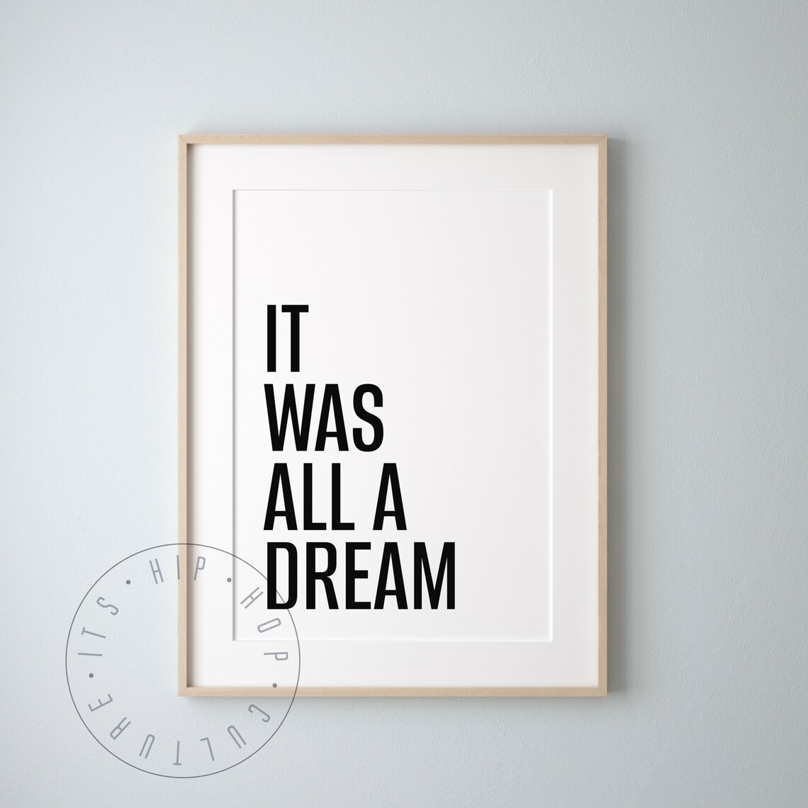 It Was All A Dream Hip Hop Quote Art Print - Image 4