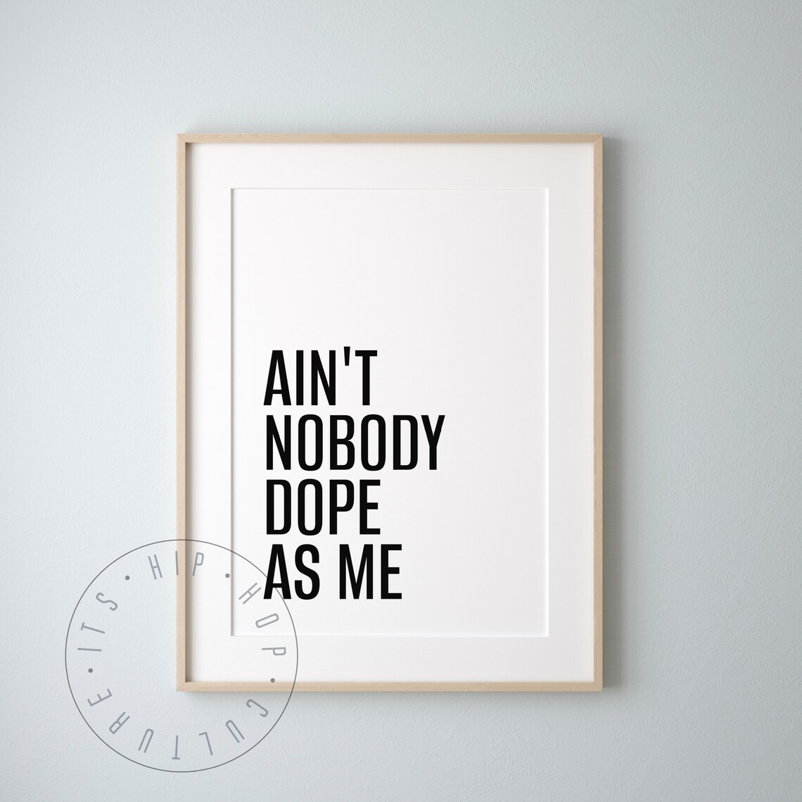 Ain't Nobody Dope As Me Hip Hop Quote Poster - Image 4