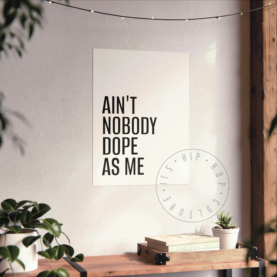 Ain't Nobody Dope As Me Bold Hip Hop Confidence Quote Poster - Image 7