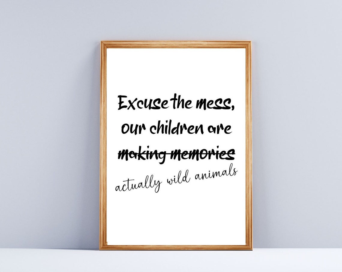 Excuse The Mess Funny Family Kids Quote Humorous Parenting Poster