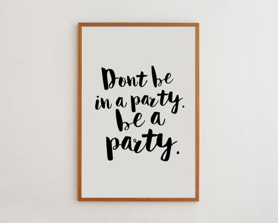 Party Typography Print, Minimalist Quote Art