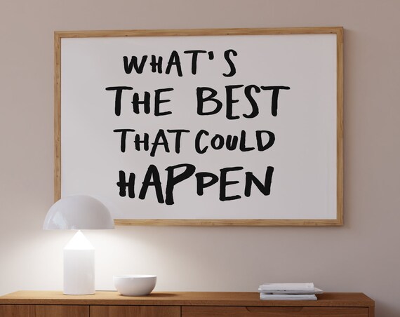 What's The Best That Could Happen Daily Optimistic Quote Poster
