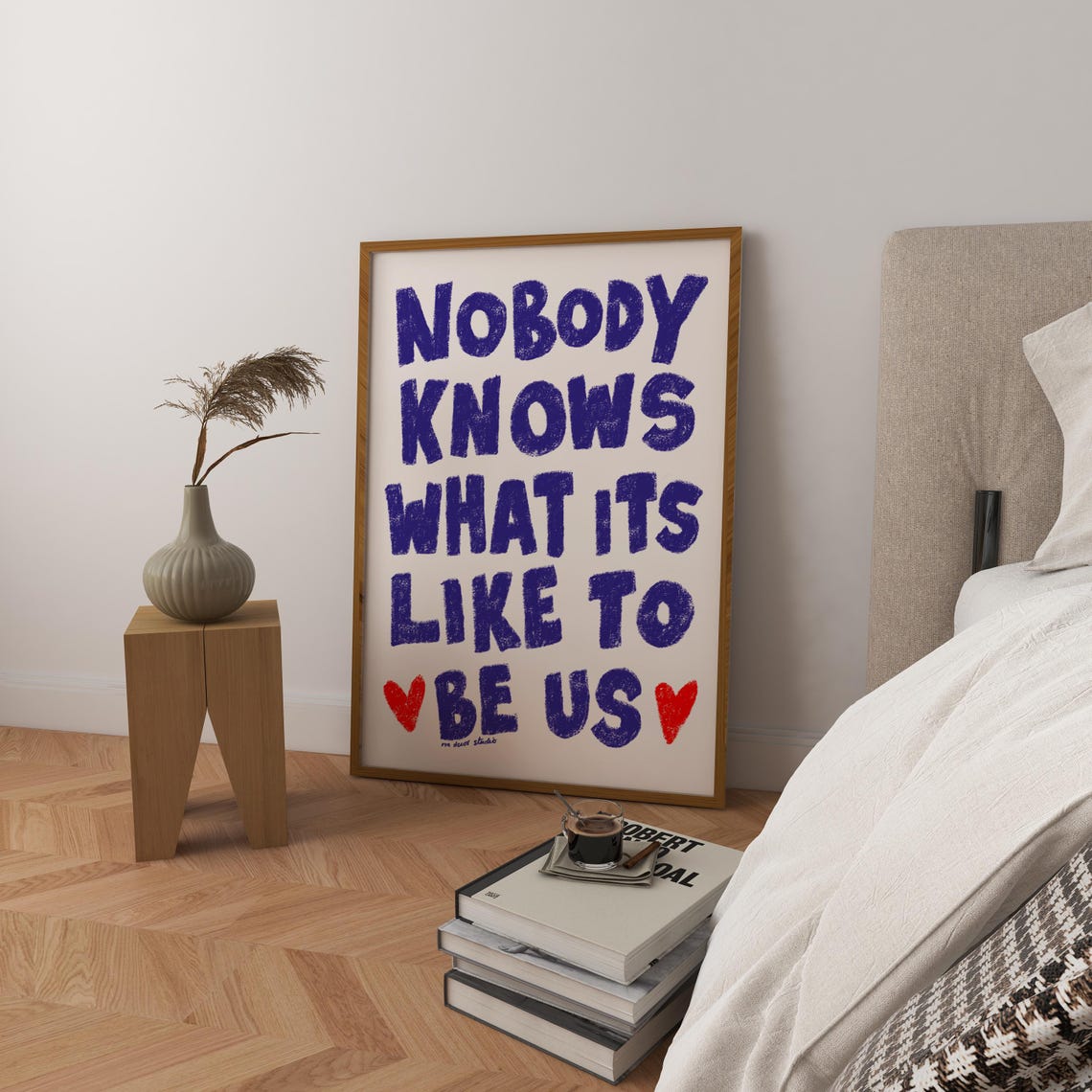 Nobody Knows What Its Like To Be Us Romantic Love Quote Wall Poster