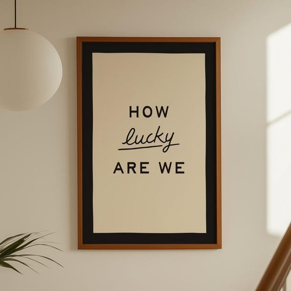 How Lucky Are We Hand Lettering Art Print
