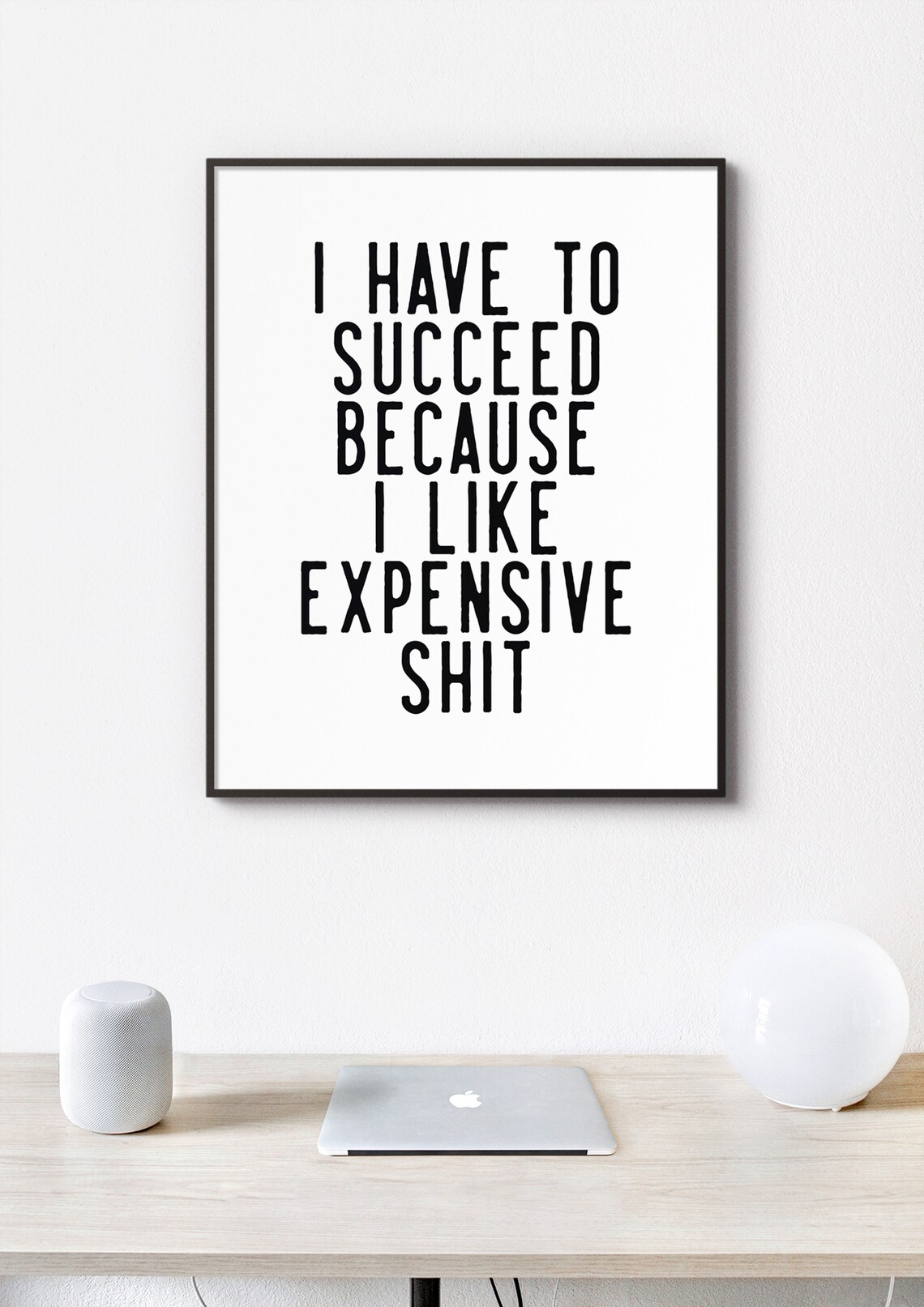 Sarcastic I Have to Succeed Funny Office Motivational Quote Poster - Image 4