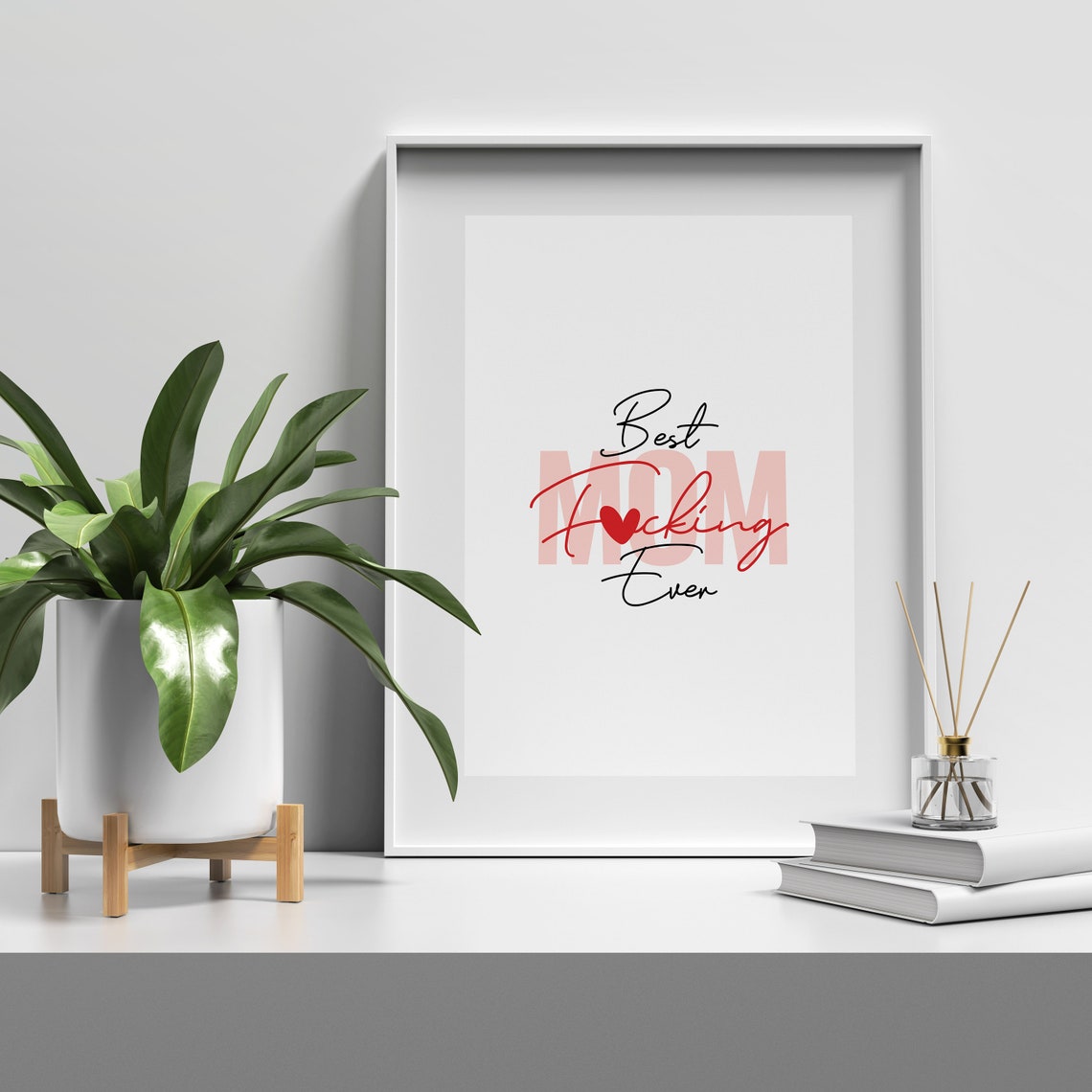 Cheeky Best Fucking Mom Ever Heart Quote Funny Mom Gift Poster