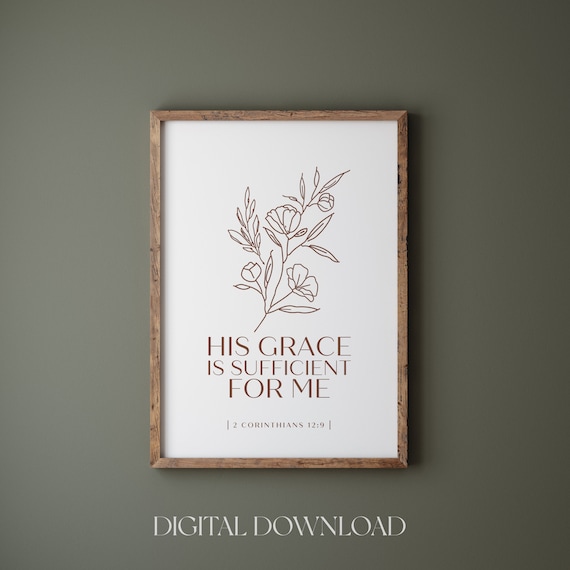 His Grace Is Sufficient For Me 2 Corinthians 12:9 Verse Print