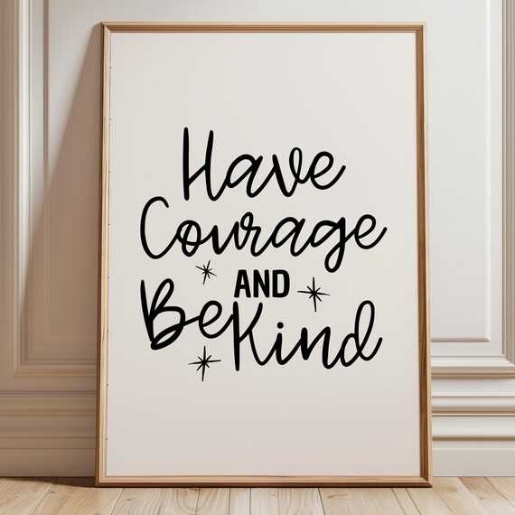 Have Courage And Be Kind Off White Wall Art Quote Decor Retro Poster Tan Instant