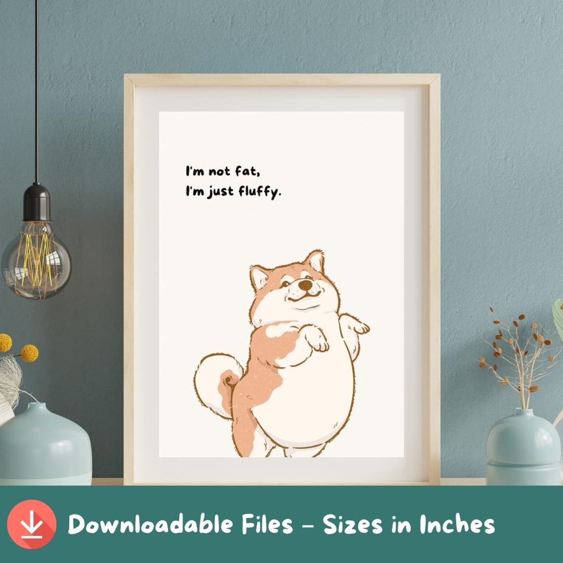 I Am Not Fat I Am Just Fluffy Funny Chubby Shiba Inu Dog Quote Poster