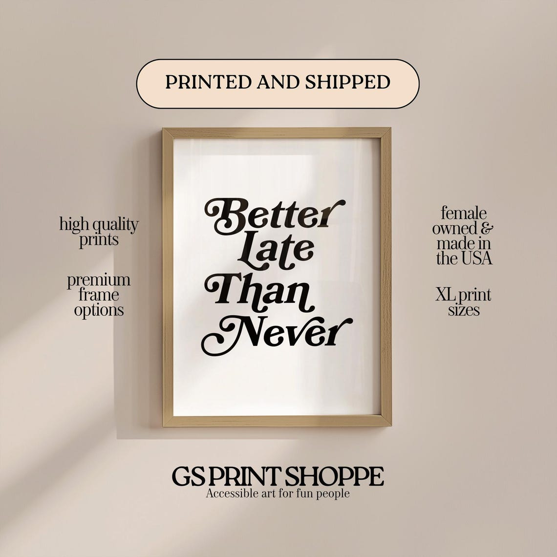 Better Late Than Never Elegant Script Inspirational Quote Print