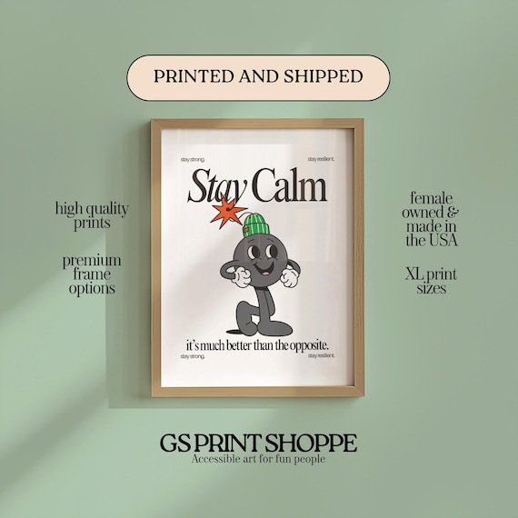 Stay Calm It's Much Better Than the Opposite Funny Motivational Poster