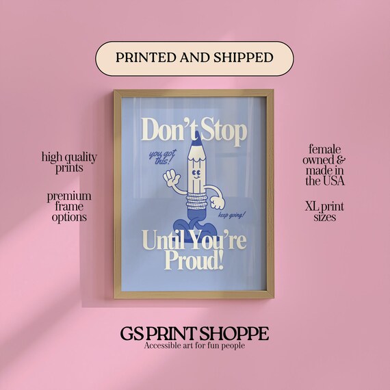 Don't Stop Until You're Proud Poster Cute Pencil Mascot Quote