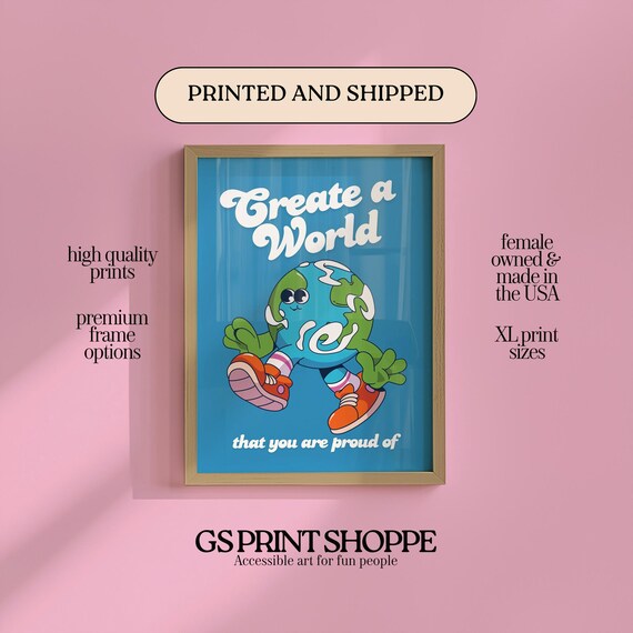 Create a World You Are Proud Of Earth Mascot Motivational Poster