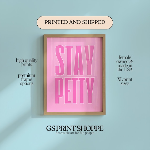 Stay Petty Bold Pink Typography Retro Funny Quote Empowerment Wall Poster